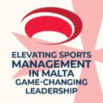 Elevating Sports Management in Malta: Game-Changing Leadership